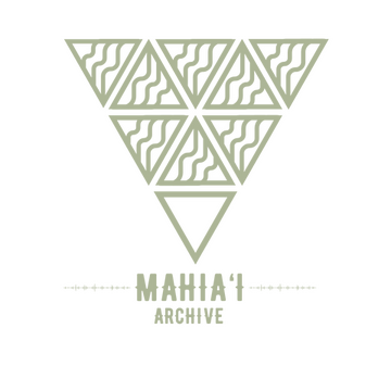 Mahiʻai Archive Mahiʻai Archive